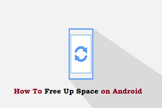 free up the space of of your android phone